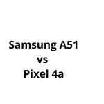 Samsung A51 vs Pixel 4a